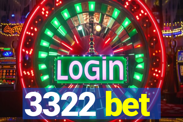 3322 bet